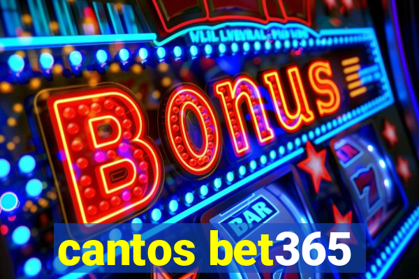 cantos bet365